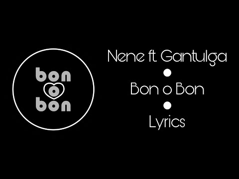 Nene ft. Gantulga - Bon o Bon // Lyrics
