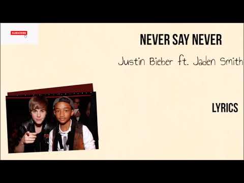 Never lyrics by Justin and jaden Smith.