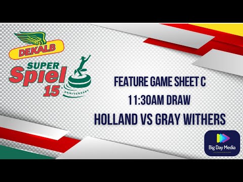 Holland vs Gray Withers - 2022 DEKALB SuperSpiel Curling Tournament Morris Manitoba SHEET C