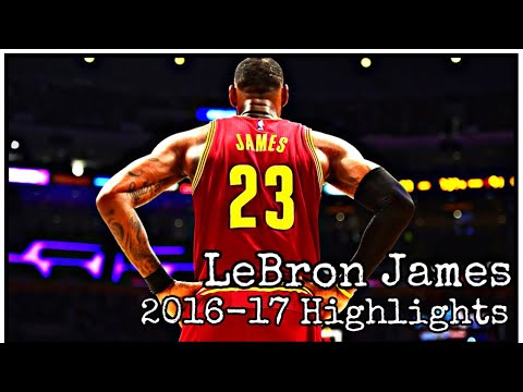 LeBron James 2016-17 Highlights (Part 1)