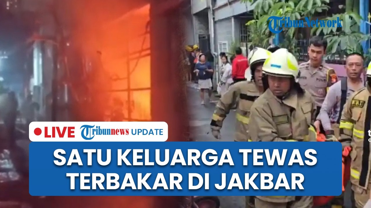LIVE: Satu Keluarga Ditemukan Tewas Imbas Kebakaran Rumah di Tanjung Duren Jakbar saat Tertidur