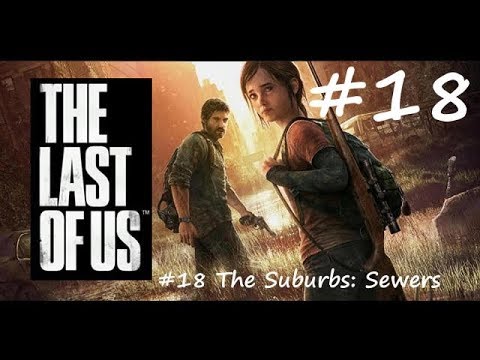 The Last Of Us Remastered Walkthrough: Part 18 - The Suburbs: Sewers - PS4 (1080p 60fps)