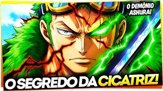 O SEGREDO DA CICATRIZ DE RORONOA ZORO FINALMENTE REVELADO! O PODER DEMONÍACO ASHURA EXPLICADO!