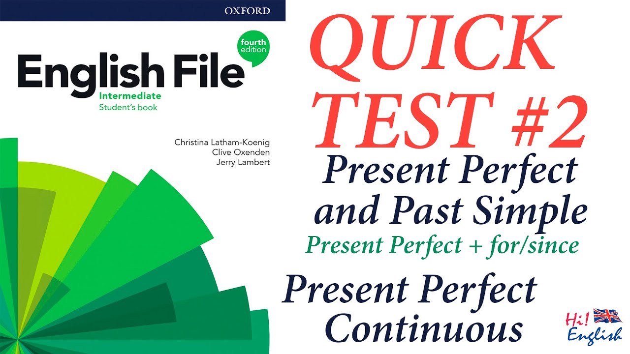 EF4e Intermediate Quick Test #2 Present Perfect (for, since), Past Simple, Present Perfect Coninuous