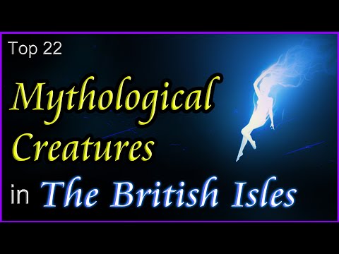 Top 22 - Mythological Creatures In The British Isles