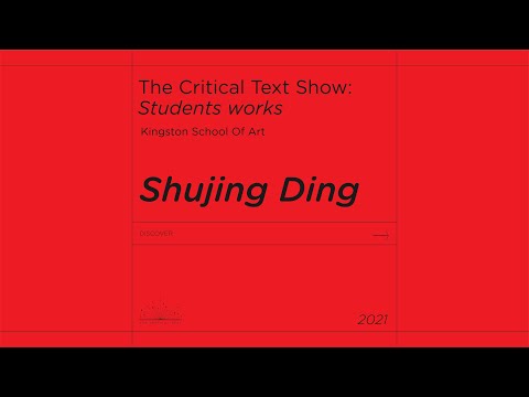 The Critical Text Show: Students works | Shujing Ding