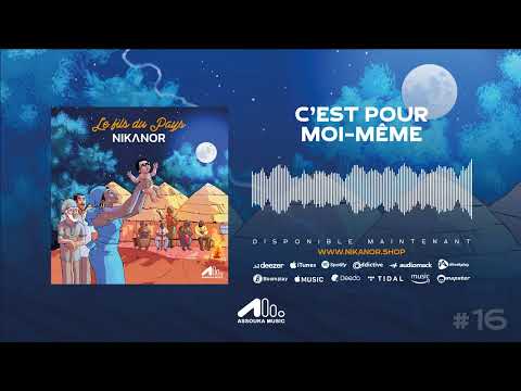 NIKANOR - C’EST POUR MOI MÊME (AUDIO OFFICIEL)