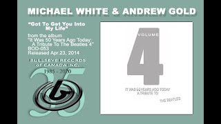 Got To Get You Into My Life (BEATLES) - MICHAEL WHITE & ANDREW GOLD