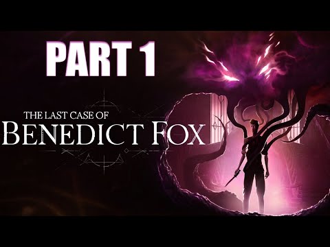 The Last Case of Benedict Fox | Full Game Walkthrough | Part 1