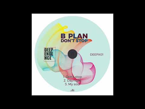 BPlan - Don't Stop (Original Mix) - Deependence Rec