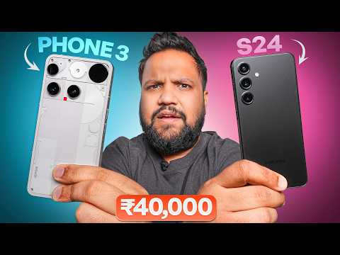 Samsung Galaxy S24 vs Nothing Phone 3 - Which Phone to Buy Under Rs 40,000?