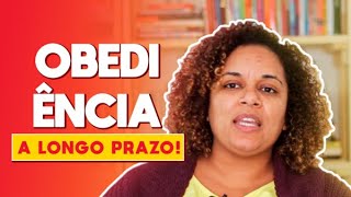 Obediência a longo prazo | Elisama Santos | Educação Não Violenta