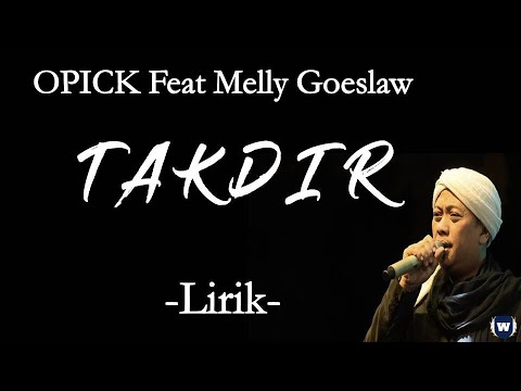 Opick Feat Melly Goeslaw - Takdir Lirik | Takdir - Opick Feat Melly Goeslaw Lyrics