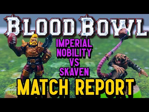 Blood Bowl Match Report - IMPERIAL NOBILITY vs SKAVEN