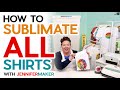 How to Sublimate ALL Shirts for Spectacular Results | Whites, Colors, Cottons, Polys + Hacks!