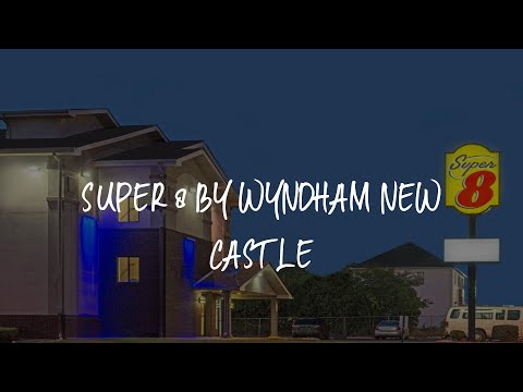 Super 8 by Wyndham New Castle Review - New Castle , United States of America