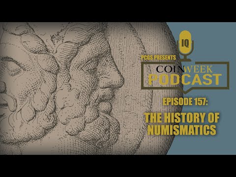 CoinWeek Podcast #157: The History of Numismatics