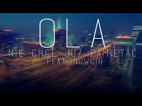Ola - Nie chce już pamiętać (ft. Nowciu)