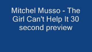 Mitchel Musso - The Girl Cant Help It 30 second preview