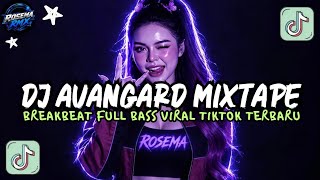 Download lagu DJ AVANGARD MIXTAPE BREAKBEAT FULL BASS VIRAL TIKTOK TERBARU 2026 mp3 Download lagu DJ AVANGARD MIXTAPE BREAKBEAT FULL BASS VIRAL TIKTOK TERBARU 2026 mp3