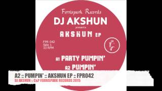A2 :: PUMPIN' :: AKSHUN EP :: DJ AKSHUN