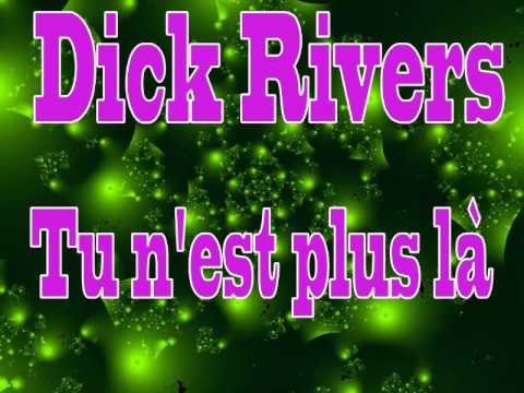 Dick Rivers - Tu n'es plus là