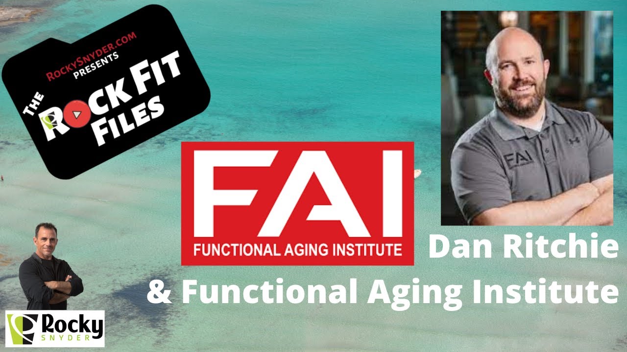 S6:E3 Dan Ritchie & the Functional Aging Institute