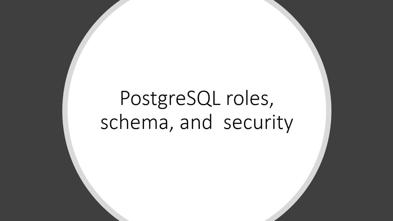 PostgreSQL roles, schema and security