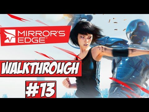 Mirrors Edge Walkthrough Ep.13 w/Angel - The End!