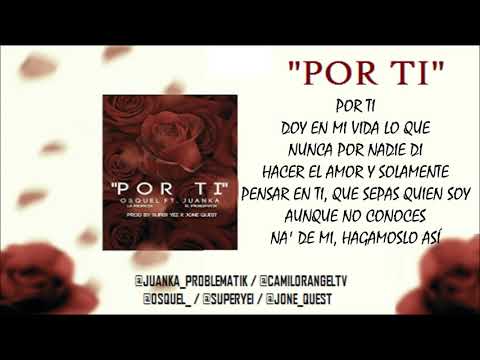 POR TI - OSQUEL FT JUANKA EL PROBLEMATIK (LETRA)