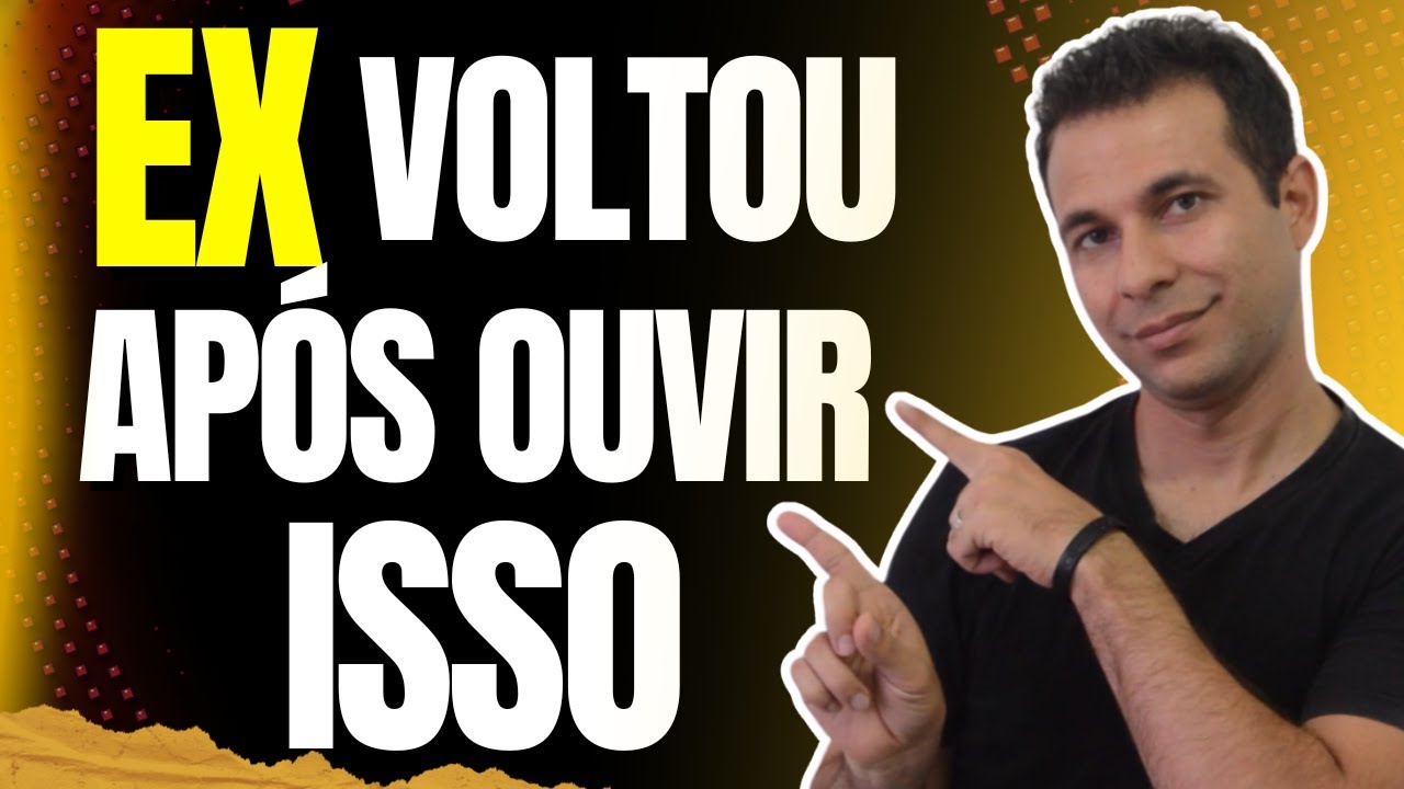 💔 Ex Disse que NUNCA Mais Voltaria... Até ouvir ISTO! 💔