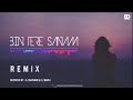 Bin Tere Sanam Remix