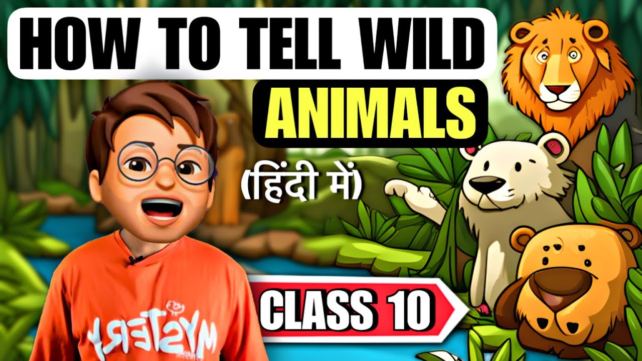 How To Tell wild Animals Class 10 | how to tell wild animals class 10 in Hindi animated