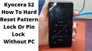 Kyocera S2 How To Hard Reset Pattern Lock Or Pin Lock Without PC