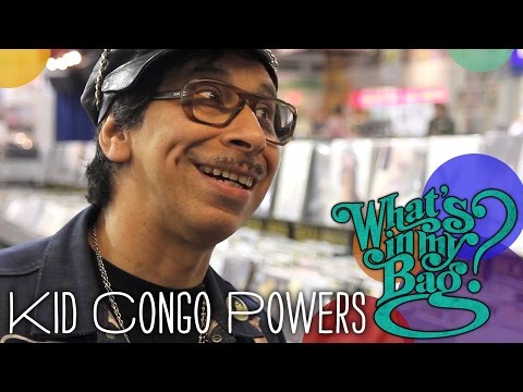 Kid Congo Powers - What's In My Bag?
