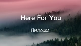 Firehouse - Here For You (Lyrics)