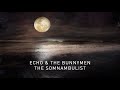 Echo & The Bunnymen - The Somnambulist (Official Audio)