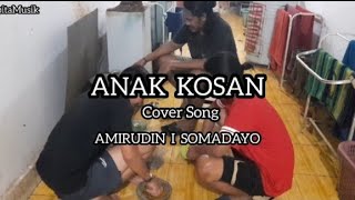 Download lagu Anak Kosan Cover Song Amirudin I Somadayo mp3