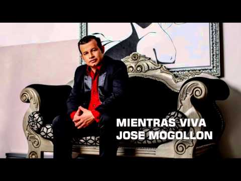 José Mogollón - Mientras Viva (Audio)