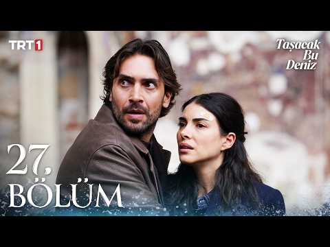 Taşacak Bu Deniz 27. Bölüm @trt1