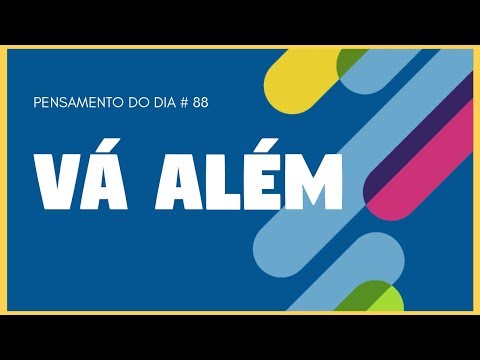 Pensamento Do Dia I Vá Além I 88 De 365