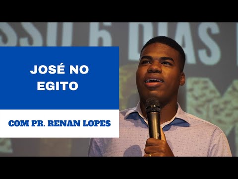 JOSÉ NO EGITO - Com Pr. Renan Lopes