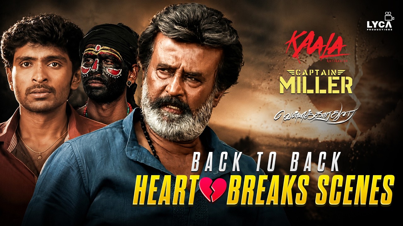 😢Most Emotional Love Failure Scenes | Kaala | Captain Miller | Vellakara Durai | Lyca