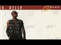 R. Kelly - 12 Play Acapella