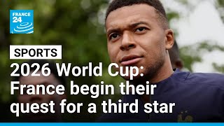 2026 World Cup qualifiers: France begin their quest for a third star • FRANCE 24 English