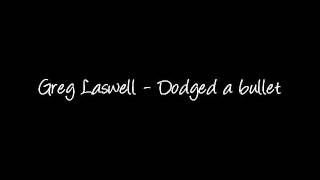 Greg Laswell - Dodged a bullet