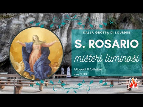 08/10/2020 ore 9:00 - (misteri luminosi) S. Rosario da Lourdes