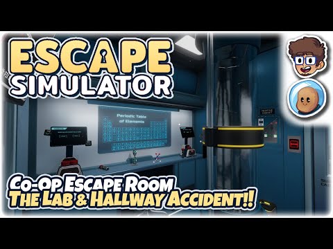 CO-OP ESCAPE ROOM, THE LAB & HALLWAY ACCIDENT!! | Let's Play Escape Simulator | ft. @orbitalpotato
