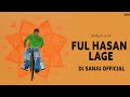 Download Lagu Ful Hasan Lage   Remix  Dj Sanju  Feel The Rhythm New CG Lok Geet Mp3 Free