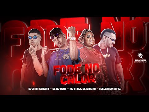 CL NO BEAT, ACELERADO NA VOZ, BOCA DA SEAWAY FEAT. MC CAROL DE NITERÓI - F0D# NO CALOR - BREGA FUNK